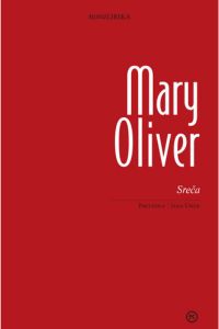Mary Oliver: Tisoč juter. Ljubljana: Mladinska knjiga, 2026. Prevedla in spremno besedo napisala Jana Unuk.